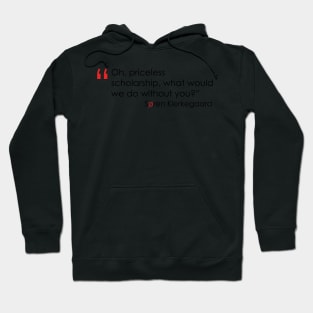 Kierkegaard Quote on Scholarship Hoodie